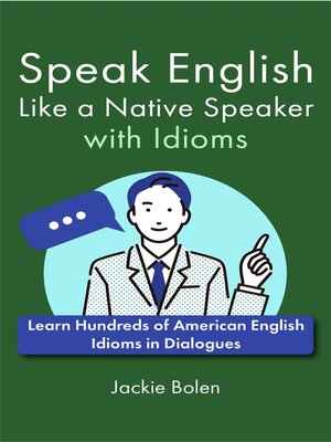 cover image of Speak English Like a Native Speaker with Idioms